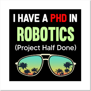 PHD Project Half Done Robotics Robot Robots Posters and Art